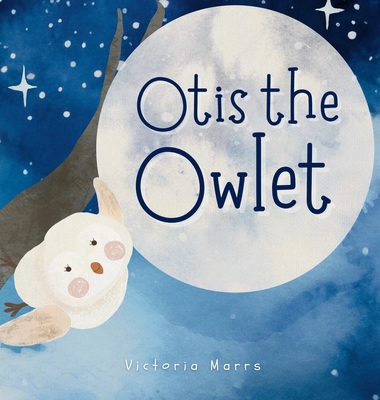 Otis the Owlet 097562251X Book Cover