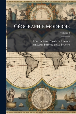 Géographie Moderne; Volume 2 [French] 1248249410 Book Cover