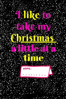 I like to take my Christmas a little at a time:... 1675956383 Book Cover