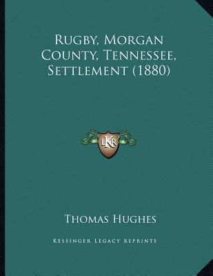 Rugby, Morgan County, Tennessee, Settlement (1880) 1166906000 Book Cover