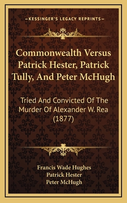 Commonwealth Versus Patrick Hester, Patrick Tul... 1166495485 Book Cover