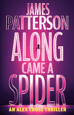 Along Came a Spider: An Alex Cross Thriller 0316602825 Book Cover
