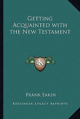 Getting Acquainted with the New Testament 1162791586 Book Cover