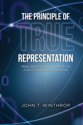 The Principle of True Representation: Mind, Mat... 1685470769 Book Cover