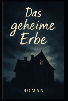 Das geheime Erbe: Roman [German] B0DHS2QG14 Book Cover