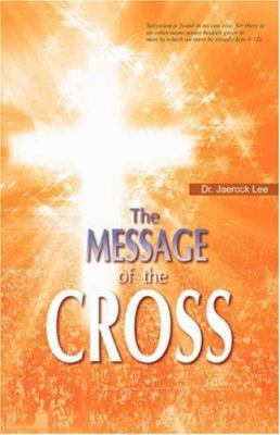 The Message of the Cross 160266496X Book Cover