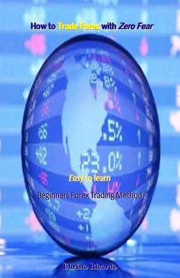 How to Trade Forex with Zero Fear: Easy to lear... 1718814887 Book Cover