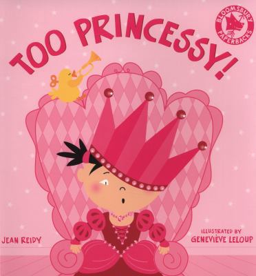 Too Princessy! 1408826941 Book Cover