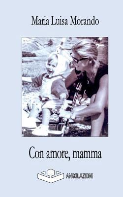 Con amore, mamma [Italian] 8898993269 Book Cover