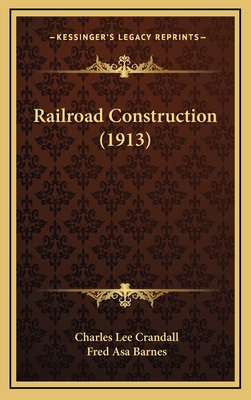 Railroad Construction (1913) 1164354701 Book Cover