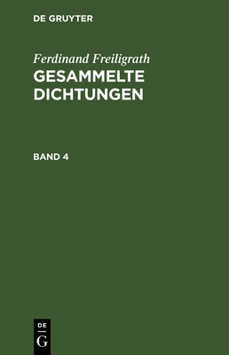 Ferdinand Freiligrath: Gesammelte Dichtungen. B... [German] 3112378253 Book Cover