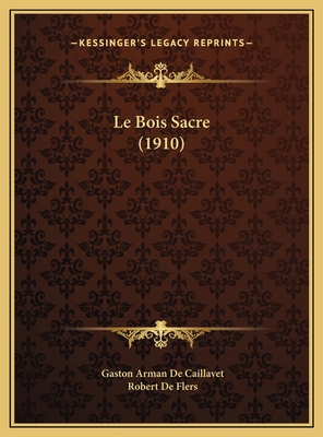 Le Bois Sacre (1910) [French] 1169614175 Book Cover