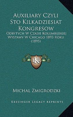 Auxiliary Czyli Sto Kilkadziesiat Kongresow: Od... [Polish] 1169122302 Book Cover