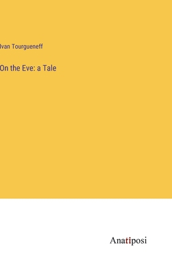 On the Eve: a Tale 3382116030 Book Cover