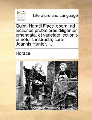 Quinti Horatii Flacci Opera: Ad Lectiones Proba... [Latin] 1170848966 Book Cover