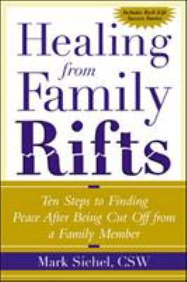 Healing From Family Rifts: Ten Steps to Finding... 0071412425 Book Cover