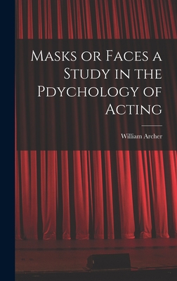 Masks or Faces a Study in the Pdychology of Acting 1015511236 Book Cover