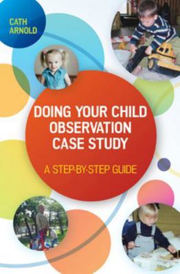 Doing Your Child Observation Case Study: A Step... 0335263720 Book Cover