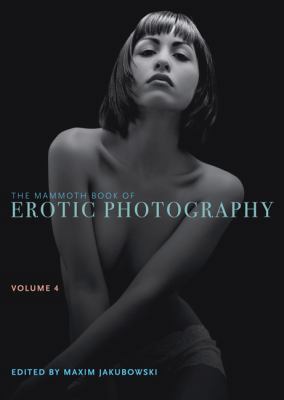 The Mammoth Book of Erotic Photography, Vol. 4 0762449446 Book Cover