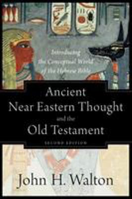 Ancient Near Eastern Thought and the Old Testam... 1540960218 Book Cover