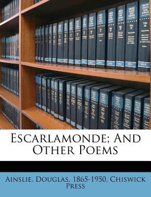 Escarlamonde; And Other Poems 1173218955 Book Cover