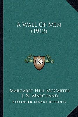 A Wall Of Men (1912) 1166487504 Book Cover