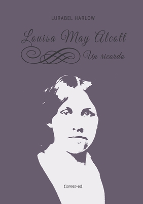 Louisa May Alcott. Un ricordo [Italian] 8897815618 Book Cover