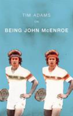 Being John McEnroe 0224069616 Book Cover