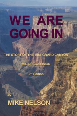 We Are Going in: The Story of the Grand Canyon ... 1468556363 Book Cover
