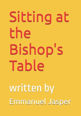 Sitting at the Bishop's Table B0DNXSXDBS Book Cover