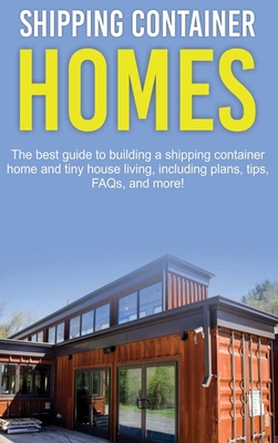 Shipping Container Homes: The best guide to bui... 1761032577 Book Cover