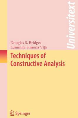 Techniques of Constructive Analysis 0387513493 Book Cover