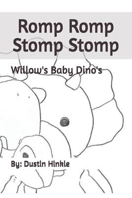 Romp Romp Stomp Stomp: Willow's Baby Dino's B0D1XP5NPD Book Cover