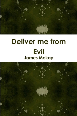Deliver me from Evil 1458329364 Book Cover