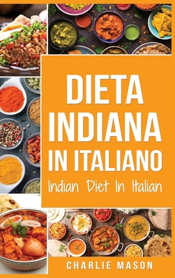 Dieta Indiana In italiano/ Indian Diet In Itali... [Italian] 1801334579 Book Cover