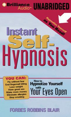 Instant Self-Hypnosis: How to Hypnotize Yoursel... 145586451X Book Cover