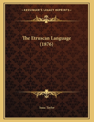 The Etruscan Language (1876) 116552015X Book Cover
