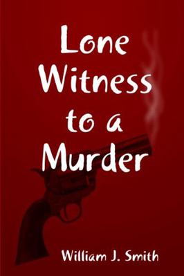 Lone Witness to a Murder 1365761711 Book Cover