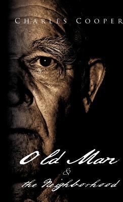 Old Man and the Neighborhood 1619964732 Book Cover