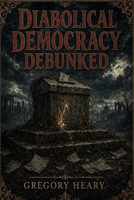 Diabolical Democracy Debunked 196772430X Book Cover