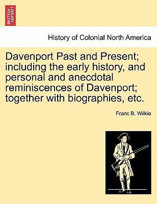 Davenport Past and Present; Including the Early... 1241570973 Book Cover