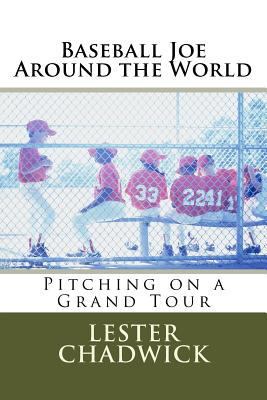 Baseball Joe Around the World: Pitching on a Gr... 1974093573 Book Cover