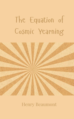 The Equation of Cosmic Yearning 3690805260 Book Cover