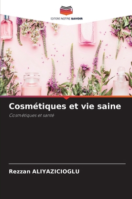 Cosmétiques et vie saine [French] 6208187540 Book Cover