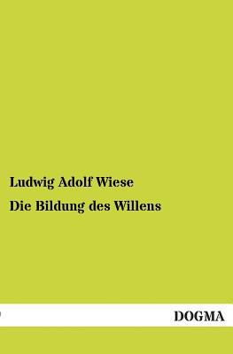 Die Bildung des Willens [German] 3955071227 Book Cover