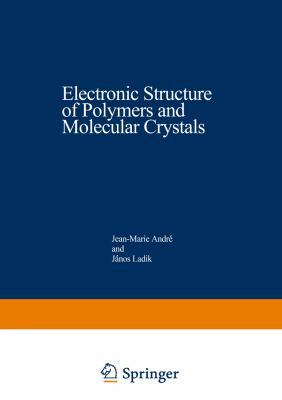 Electronic Structure of Polymers and Molecular ... 147570321X Book Cover