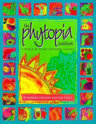 The Phytopia Cookbook 0966187547 Book Cover