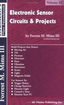 Electronic Sensor Circuits & Projects, Volume I... 0945053312 Book Cover