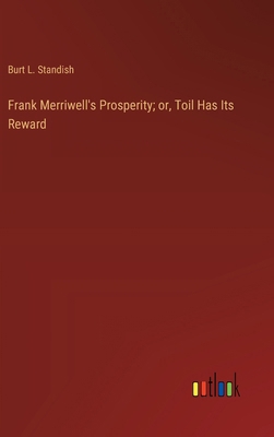 Frank Merriwell's Prosperity; or, Toil Has Its ... 3368928457 Book Cover