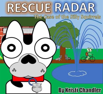 Rescue Radar; the Case of the Silly Squirrels